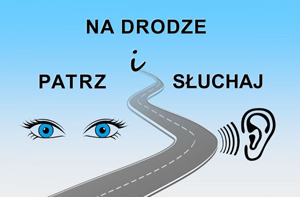 Na Drodze Patrz i Słuchaj