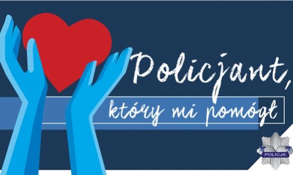 obrazek rąk z sercem z napisem „Policjant, który mi pomógł”